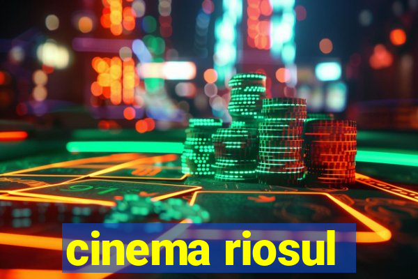 cinema riosul